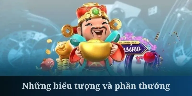 Nỗ hũ thần tài có rất nhiều biểu tượng giá trị